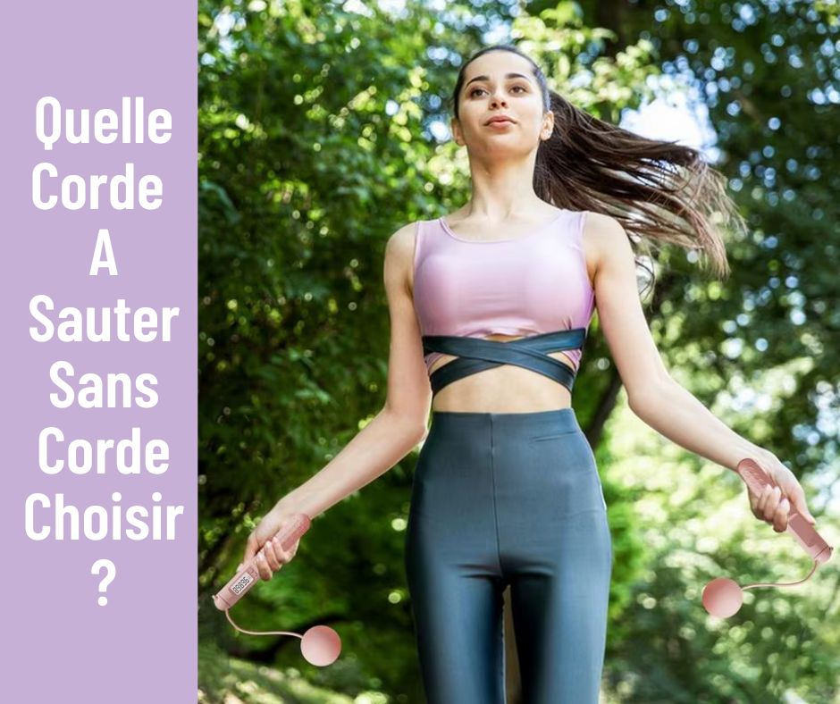 Quelle Corde A Sauter Sans Corde Choisir ?
